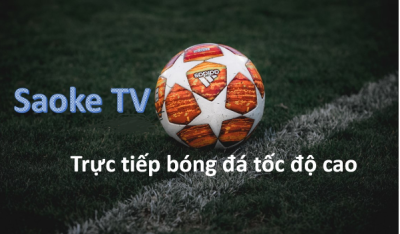 Saoke TV - Nền tảng trực tiếp bóng đá chất lượng và miễn phí
